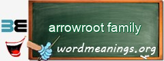 WordMeaning blackboard for arrowroot family